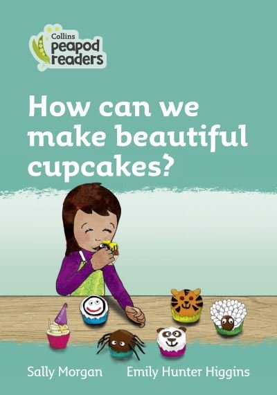 Cover for Sally Morgan · Level 3 - How can we make beautiful cupcakes? - Collins Peapod Readers (Pocketbok) [American edition] (2021)
