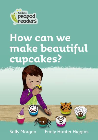 Cover for Sally Morgan · Level 3 - How can we make beautiful cupcakes? - Collins Peapod Readers (Taschenbuch) [American edition] (2021)