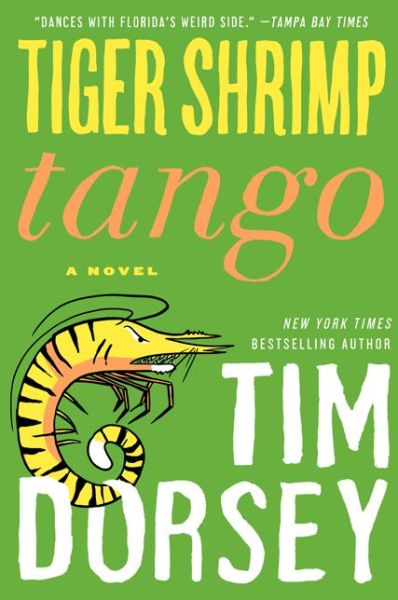 Tiger Shrimp Tango: A Novel - Serge Storms - Tim Dorsey - Books - HarperCollins - 9780062092823 - August 5, 2014