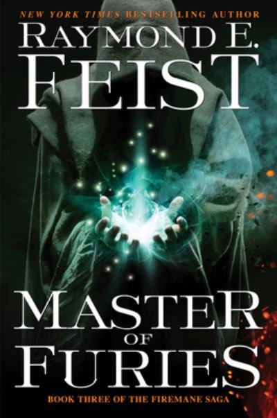 Cover for Raymond E. Feist · Master of Furies: Book Three of the Firemane Saga - The Firemane Saga (Hardcover Book) (2022)