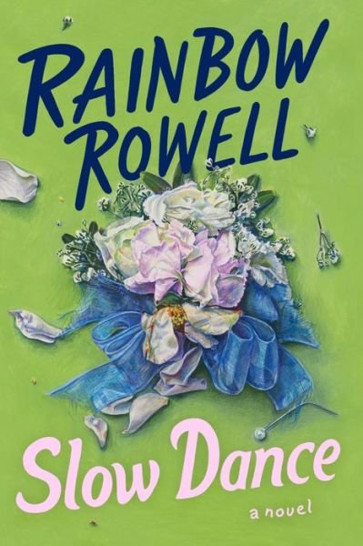 Cover for Rainbow Rowell · Slow Dance: A Novel (Paperback Bog) (2024)