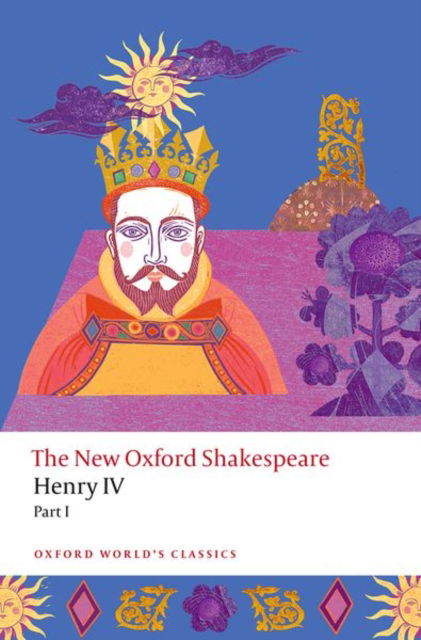 Henry IV Part I: The New Oxford Shakespeare - Oxford World's Classics - William Shakespeare - Books - Oxford University Press - 9780192865823 - April 11, 2024