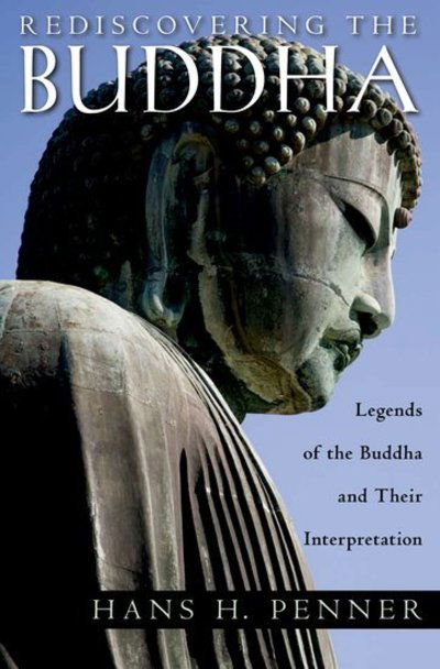 Cover for Penner, Hans H (John Philips Professor of religion, Emeritus, John Philips Professor of religion, Emeritus, Dartmouth College) · Rediscovering the Buddha: The Legends and Their Interpretation (Hardcover Book) (2009)