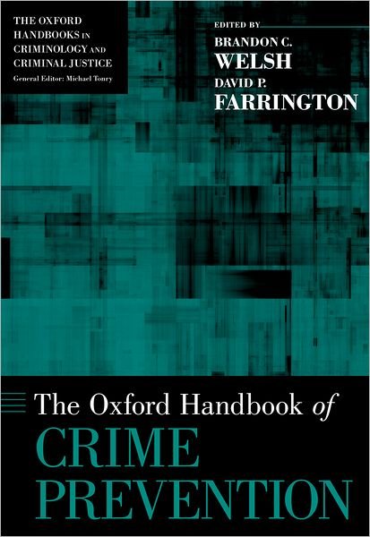 Cover for Welsh, Brandon C. (Professor, Professor, School of Criminology and Criminal Justice, Northeastern University, Bedford, MA) · The Oxford Handbook of Crime Prevention - Oxford Handbooks (Hardcover bog) (2012)
