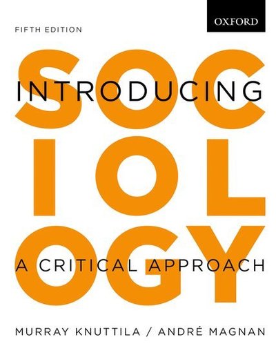 Cover for Murray Knuttila · Introducing Sociology: Introducing Sociology: A Critical Approach, 5e - Introducing Sociology (Paperback Book) [5 Revised edition] (2012)