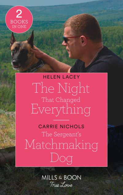 Helen Lacey · The Night That Changed Everything / The Sergeant's Matchmaking Dog: The Night That Changed Everything (the Culhanes of Cedar River) / the Sergeant's Matchmaking Dog (Small-Town Sweethearts) (Paperback Book) (2021)