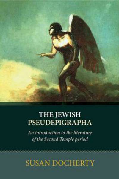 Cover for Susan Docherty · The Jewish Pseudepigrapha: An Introduction To The Literature Of The Second Temple Period (Paperback Book) (2014)