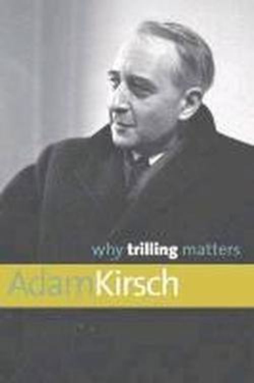 Cover for Adam Kirsch · Why Trilling Matters - Why X Matters S. (Paperback Book) (2013)