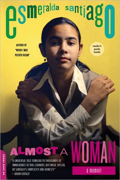 Almost a Woman: A Memoir - Esmeralda Santiago - Books - INGRAM PUBLISHER SERVICES US - 9780306820823 - June 12, 2012