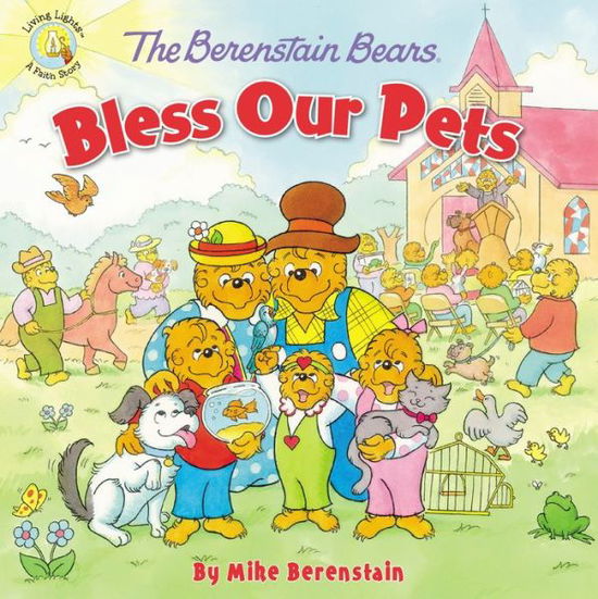 Cover for Berenstain Mike Berenstain · The Berenstain Bears Bless Our Pets - Berenstain Bears / Living Lights: A Faith Story (Paperback Book) (2017)