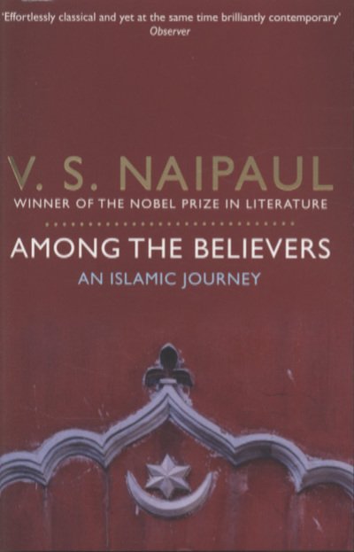Cover for V. S. Naipaul · Among the Believers: An Islamic Journey (Paperback Bog) (2010)