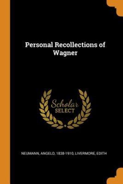 Cover for Angelo Neumann · Personal Recollections of Wagner (Paperback Book) (2018)