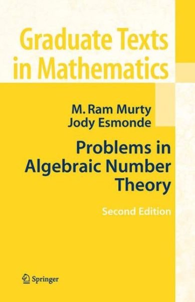Cover for M. Ram Murty · Problems in Algebraic Number Theory - Graduate Texts in Mathematics (Inbunden Bok) [2nd ed. 2005 edition] (2004)