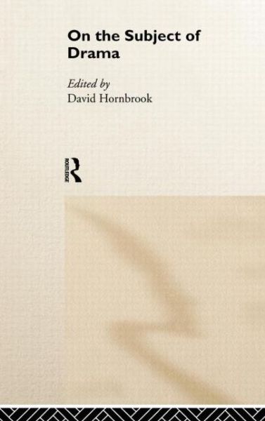 Cover for D Hornbrook · On the Subject of Drama (Hardcover Book) (1998)