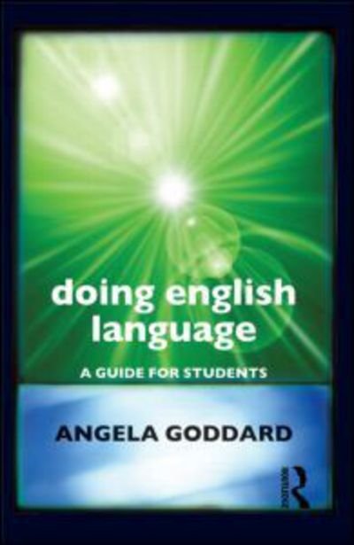 Cover for Goddard, Angela (Formerly at York St. John University, UK) · Doing English Language: A Guide for Students - Doing... Series (Taschenbuch) (2012)