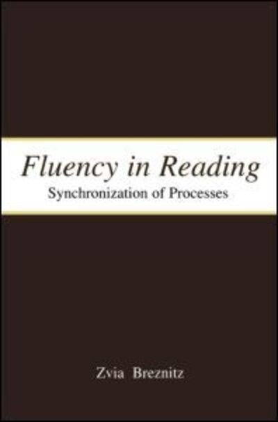 Cover for Zvia Breznitz · Fluency in Reading: Synchronization of Processes (Taschenbuch) (2013)
