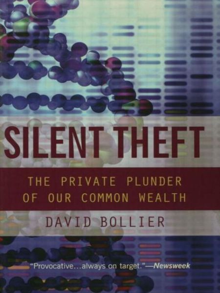 Cover for David Bollier · Silent Theft: The Private Plunder of Our Common Wealth (Paperback Book) (2003)