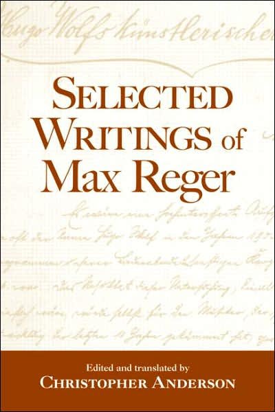 Cover for Christopher Anderson · Selected Writings of Max Reger (Gebundenes Buch) (2006)