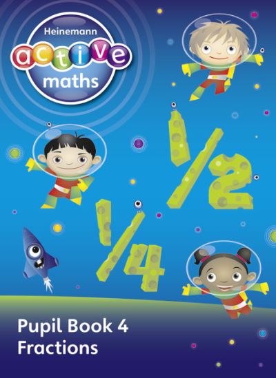 Heinemann Active Maths - First Level - Exploring Number - Pupil Book 4 - Fractions - HEINEMANN ACTIVE MATHS - Lynda Keith - Bücher - Pearson Education Limited - 9780435041823 - 3. Juni 2010