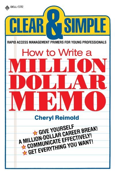 Cover for Cheryl Reimold · How to Write a Million Dollar Memo (Clear &amp; Simple (Dell)) (Paperback Book) (1984)