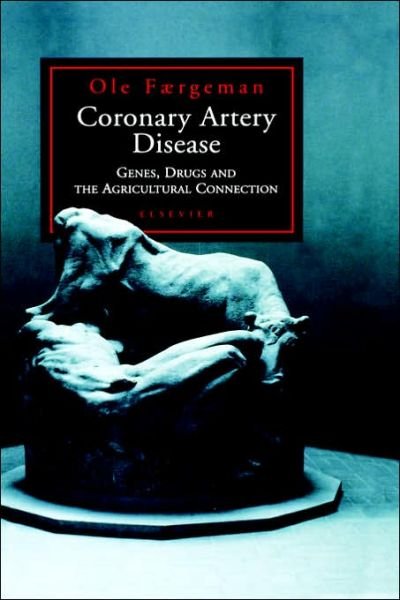Cover for O Faegerman · Coronary Artery Disease: Genes, Drugs and the Agricultural Connection (Hardcover bog) (2003)
