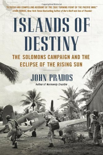 Cover for John Prados · Islands of Destiny: The Solomons Campaign and the Eclipse of the Rising Sun (Paperback Book) [Reprint edition] (2013)