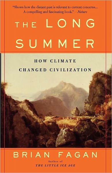 Cover for Brian Fagan · The Long Summer: How Climate Changed Civilization (Paperback Book) [Reprint edition] (2004)