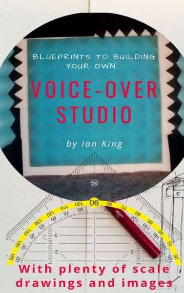 Cover for Ian J M King · Blueprints to Building Your Own Voice-Over Studio (Hardcover Book) (2021)