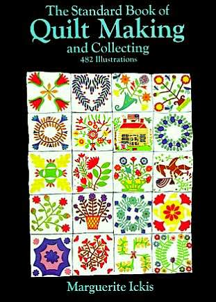 The Standard Book of Quilt Making and Collecting - Dover Quilting - Marguerite Ickis - Książki - Dover Publications Inc. - 9780486205823 - 28 marca 2003