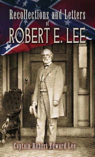 Cover for Robert E Lee · Recollections and Letters of Robert E. Lee - Civil War (Paperback Book) (2007)