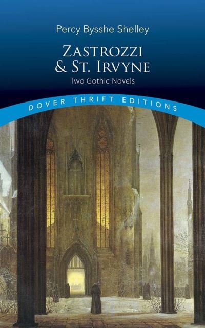 Cover for Percy Bysshe Shelley · Zastrozzi and St. Irvyne: Two Gothic Novels - Thrift Editions (Paperback Book) (2020)