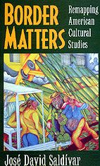 Cover for Jose David Saldivar · Border Matters: Remapping American Cultural Studies - American Crossroads (Paperback Book) (1997)