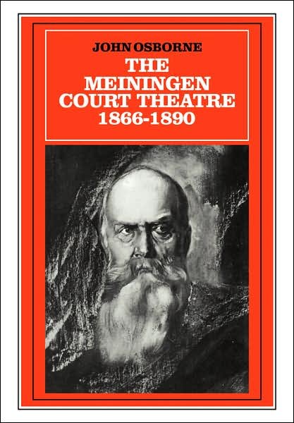 Cover for Osborne, John (University of Warwick) · The Meiningen Court Theatre 1866–1890 (Paperback Book) (2007)