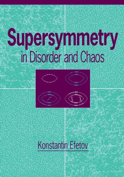 Supersymmetry in Disorder and Chaos - Efetov, Konstantin (Ruhr-Universitat, Bochum, Germany) - Livres - Cambridge University Press - 9780521663823 - 13 septembre 1999