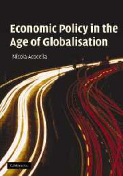 Cover for Acocella, Nicola (Universita degli Studi di Roma 'La Sapienza', Italy) · Economic Policy in the Age of Globalisation (Hardcover bog) (2005)