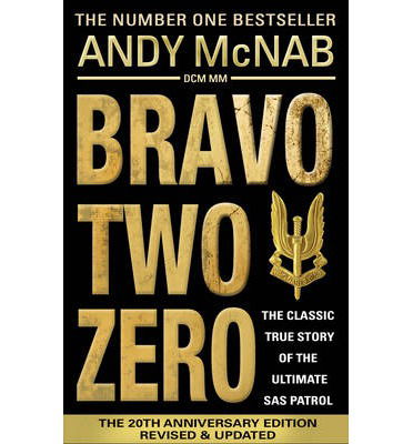 Bravo Two Zero: The original SAS story - Andy McNab - Books - Transworld Publishers Ltd - 9780552168823 - May 23, 2013