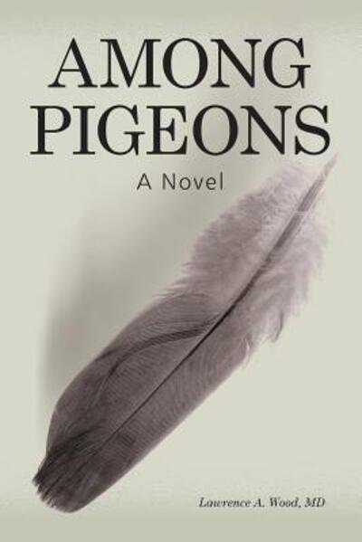Cover for Wood Md Lawrence a · Among Pigeons (Pocketbok) (2010)