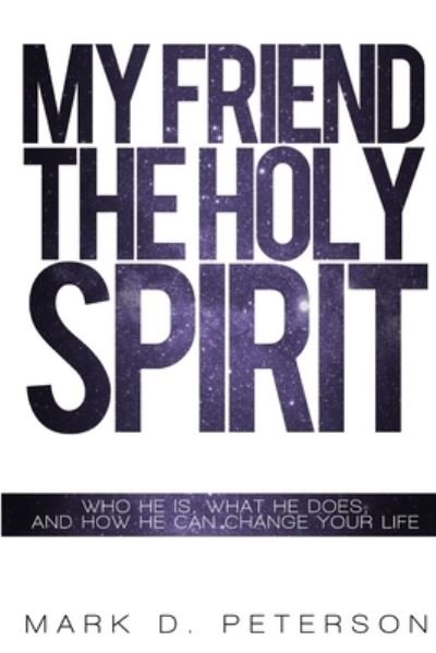 Cover for Mark Peterson · My Friend the Holy Spirit (Bok) (2011)