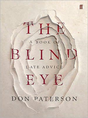 Cover for Don Paterson · The Blind Eye: A Book of Late Advice (Hardcover Book) [Main edition] (2007)