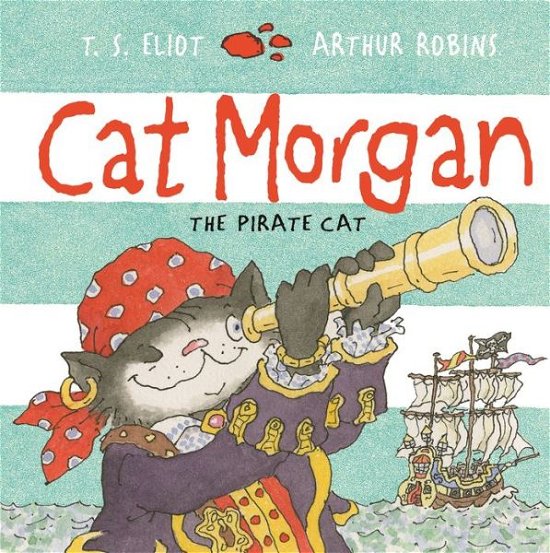 Cat Morgan - Old Possum's Cats - T. S. Eliot - Kirjat - Faber & Faber - 9780571345823 - torstai 7. maaliskuuta 2019