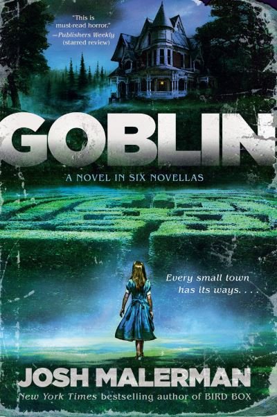Goblin: A Novel in Six Novellas - Josh Malerman - Bøger - Random House Worlds - 9780593237823 - 11. januar 2022