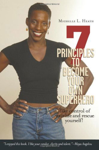 Cover for Michelle Heath · 7 Principles to Become Your Own Superhero: Discover the Superhero Inside of You (Paperback Book) (2001)