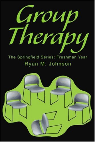 Cover for Ryan Johnson · Group Therapy: the Springfield Series: Freshman Year (Paperback Book) (2002)