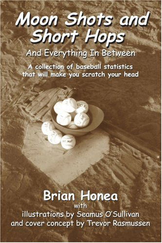 Cover for Brian Honea · Moon Shots and Short Hops: and Everything in Between (Paperback Book) (2003)