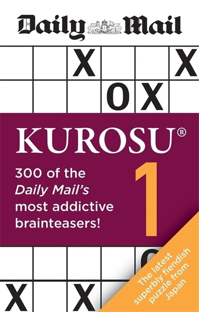Cover for Daily Mail · Daily Mail Kurosu Volume 1: 300 of the Daily Mail's most addictive brainteaser puzzles - The Daily Mail Puzzle Books (Paperback Bog) (2020)