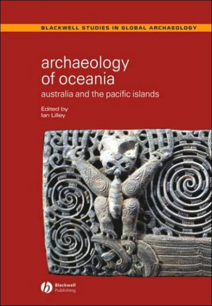 Cover for Lilley · Archaeology of Oceania: Australia and the Pacific Islands - Wiley Blackwell Studies in Global Archaeology (Hardcover Book) (2005)