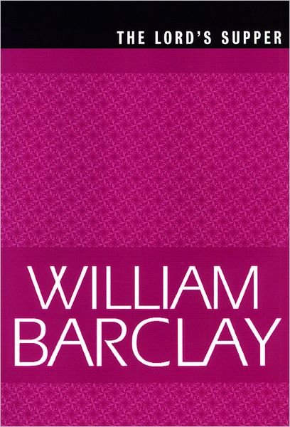 Cover for William Barclay · The Lord's Supper (William Barclay Library) (Paperback Book) (2001)