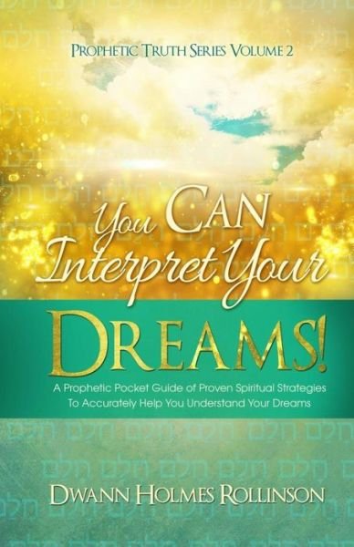 Cover for Dwann Rollinson · You Can Interpret Your Dreams: a Prophetic Pocket Guide of Proven Spiritual Strategies to Accurately Help You Understand Your Dreams (Paperback Bog) (2015)