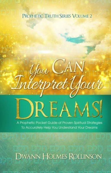 Cover for Dwann Rollinson · You Can Interpret Your Dreams: a Prophetic Pocket Guide of Proven Spiritual Strategies to Accurately Help You Understand Your Dreams (Paperback Book) (2015)