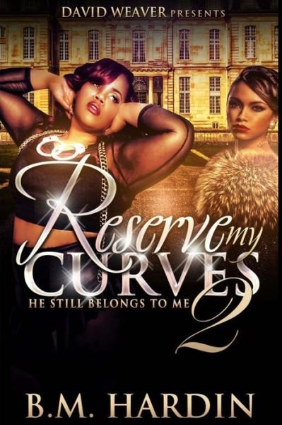 Cover for B M Hardin · Reserve My Curves 2: He Still Belongs to Me (Pocketbok) (2015)